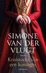 Kruistocht van een koningin - Simone van der Vlugt - 9789026368905